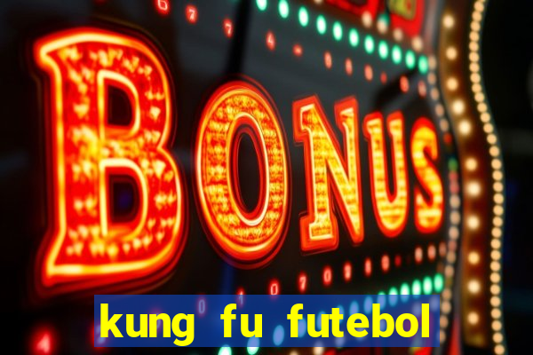 kung fu futebol clube assistir